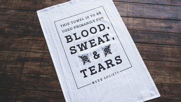 Bite Society Tea Towel / Blood, Sweat, and Tears / Funny Tea Towel/Locally Curated Seattle Gift Baskets & Gift Sets: Blood, Sweat, & Tears Towel